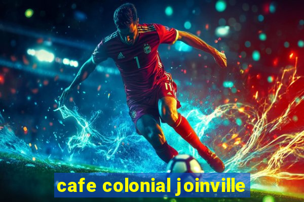 cafe colonial joinville